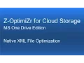 Z-OptimiZr for Cloud Storage - Native XML File Optimization