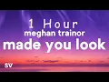 Download Lagu [ 1 HOUR ] Meghan Trainor - Made You Look (Lyrics)