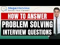 PROBLEM SOLVING INTERVIEW QUESTIONS BEST ANSWERS ANSWERS from CAREER COACH in 2023