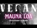 Vedan. MAUNA LOA ][ ANTO STEBIN]🔥SK REMIX💥