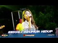 Download Lagu SEKALI SEUMUR HIDUP (LESTY) - AULIA NIRWANA || PRINGGONDANI MAK KETOTOR LIVE PASAR BANGGI REMBANG