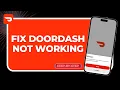 How to Fix DoorDash App Not Working Fix Crashing Checkout Errors April UI Guide