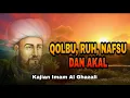 Download Lagu QOLBU, RUH, NAFSU DAN AKAL - Kajian Imam Al Ghazali