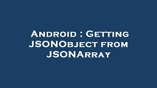 Android Getting JSONObject from JSONArray