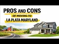 Pross and Cons of moving to La Plata Maryland