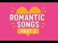 Lagu Romantic Songs Part 3