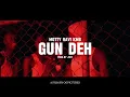 Download Lagu MOTTY - RAVI - KMB : GUN DEH ( prod. By JSSY )