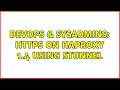 DevOps SysAdmins Https on HAproxy 1 4 using stunnel