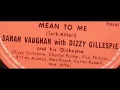 Mean to Me: Sarah Vaughan and Dizzie Gillespie (+ Charlie Parker and Max Roach)