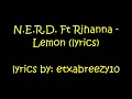 N.E.R.D. ft Rihanna - Lemon (Lyrics On Screen)