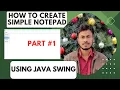 How to create a simple notepad application using java swing