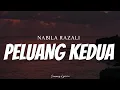 Download Lagu NABILA RAZALI - Peluang Kedua ( Lyrics )
