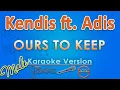Lagu Kendis ft. Adis - Ours to Keep MALE (Karaoke) by GMusic
