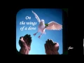 Lagu ON THE WINGS OF A  DOVE