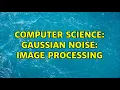 Computer Science Gaussian noise Image Processing