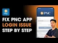 How to Fix PNC Mobile App Login Issue