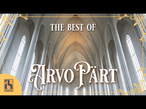 The Best of Arvo Pärt | Spiegel im Spiegel, Psalom, Für Alina, Magnificat, Lamentate ...