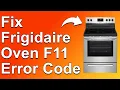 Frigidaire Oven F11 Error Code Why It Happens And Simple Ways To Fix It