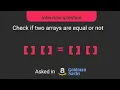 Check if two arrays are equal or not