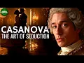 Casanova \u0026 the Art of Seduction Documentary