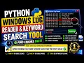 Python Windows Log Reader Keyword Search Tool Find Errors Fast 2026