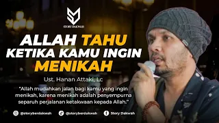 Download Allah Tahu Ketika Kamu Ingin Menikah - Ust. Hanan Attaki, Lc MP3