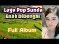 Download Lagu LAGU POP SUNDA PALING ENAK DI DENGAR SAAT SANTAI 