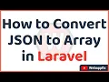 How to Convert Json to Array in Laravel How to Convert Json Object to Array in Laravel Webappfix