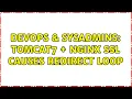 DevOps SysAdmins tomcat7 nginx ssl causes redirect loop 2 Solutions