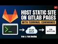 How to Host a Static Website for Free on GitLab Pages with Terminal