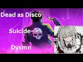 Lagu Suicide - dysmn First 2 min (Dead as disco)