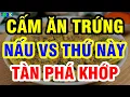 Lagu Người Cao Tuổi CẤM ĂN TRỨNG NẤU VỚI THỨ NÀY Kẻo Hại Xương Khớp, Chân Yếu Từng Ngày