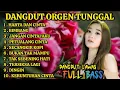 Lagu DANGDUT LAWAS ORGEN TUNGGAL FULL ALBUM PILIHAN TERBAIK SEPANJANG MASA 🎹🎹 ENAK BANGET BUAT SANTAI.