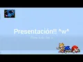 Presentación :3 (perdonen el video todo feoo)