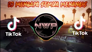 dj mengapa semua menangis padahal ku selalu tersenyum remix tik tok viral 2021 full bass