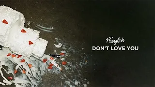Franglish - Don't Love You (Lyrics Video)