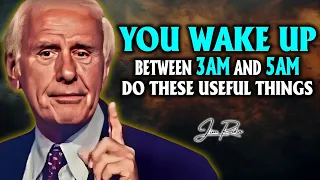 You Wake Up Between 3am And 5am, Do These Useful Things ''Must Watch'' - Jim Rohn Motivation