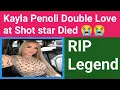 RIP Kayla Penoli Kayla Penoli Double Love at Shot star died in California car accident