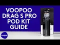 VOOPOO DRAG S PRO POD KIT Guide