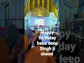Happy Birthday Baba Deep Singh ji sheed