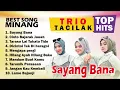 Lagu KOMPILASI LAGU MINANG POPULER | SAYANG BANA-CINTO BAJARAK JAUAH | TRIO TACILAK