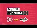Learn TypeOrm on Node js with MySQL From Scratch in One