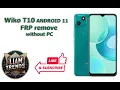 Wiko T10 Android 11 and 12 Frp remove without PC