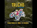TRUCHO - Perro Primo, EL NOBA & Al Records