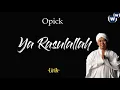 Download Lagu Ya Rasulallah - Opick Video Lirik