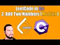 LeetCode in C 2 Add Two Numbers