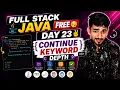 Full Stack Java Free Day 23 Continue keyword in Java aadiandjava 2 0