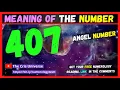 407 Angel Number Meaning - Meaning and Significance of seeing the Angel Number 407