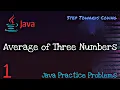 Java Programming Calculate the Average of Three Numbers Step Towards Coding