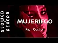 Download Lagu Ryan Castro - Mujeriego (s l o w e d + r e v e r b) \